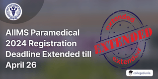 AIIMS Paramedical 2024 Registration Deadline Extended till April 26, Check Direct Link & Revised Schedule Here